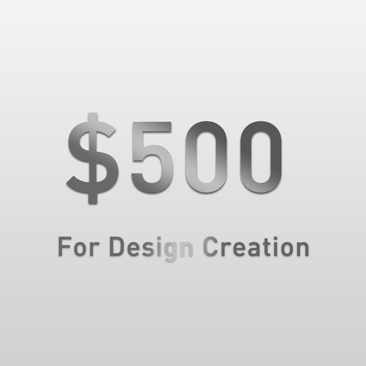 $500 Design Creation Fee