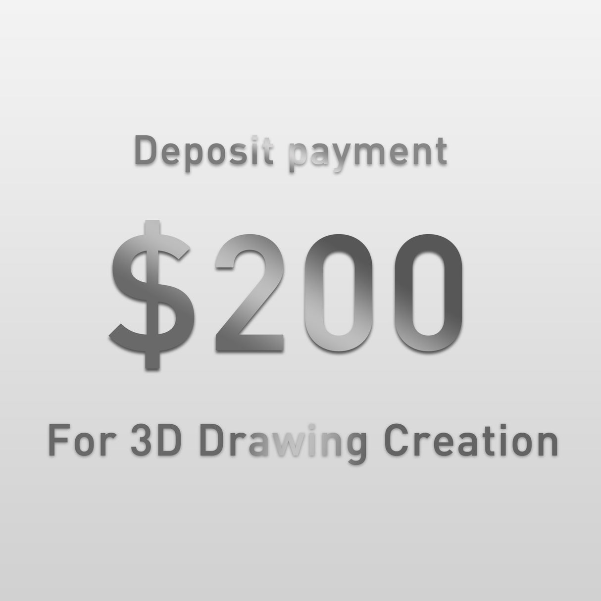 $200 Deposit for 3D Drawing Creation